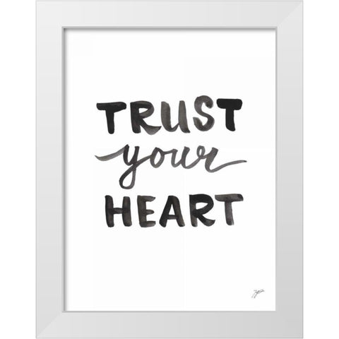 Trust Your Heart White Modern Wood Framed Art Print by Panganiban, Karyn