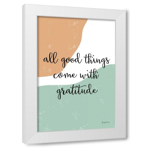 All Good Things White Modern Wood Framed Art Print by Thorns, Becky