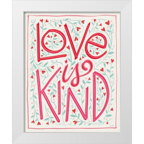 Love is Kind I White Modern Wood Framed Art Print by Tavoletti, Anne