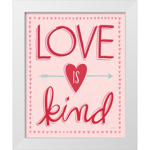 Love is Kind II White Modern Wood Framed Art Print by Tavoletti, Anne
