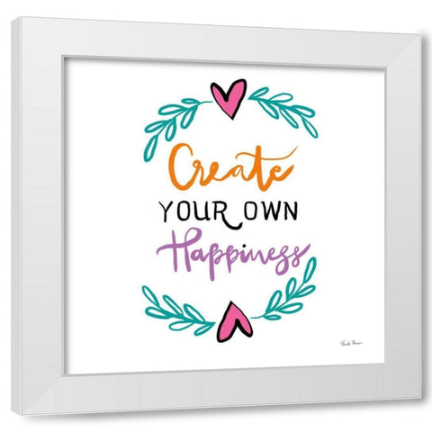 Create Your Own Happiness White Modern Wood Framed Art Print by Zaman, Farida