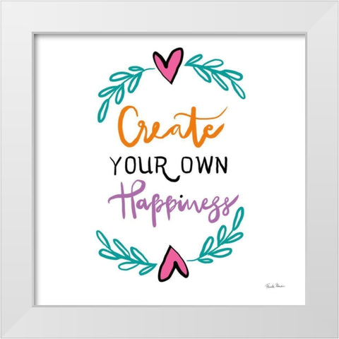 Create Your Own Happiness White Modern Wood Framed Art Print by Zaman, Farida