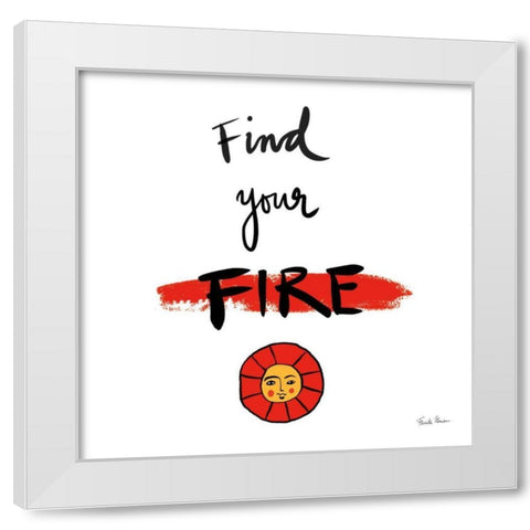 Find Your Fire White Modern Wood Framed Art Print by Zaman, Farida