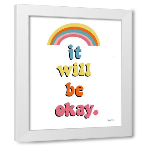 It Will Be Okay White Modern Wood Framed Art Print by Zaman, Farida
