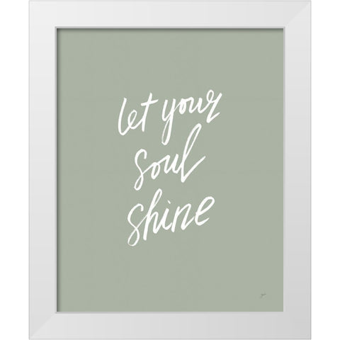 Let Your Soul Shine White Modern Wood Framed Art Print by Panganiban, Karyn