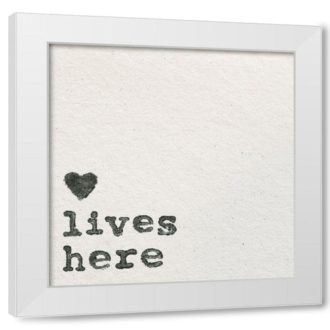 Love Lives Here White Modern Wood Framed Art Print by Wild Apple Portfolio
