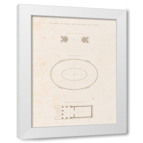Antiquities of Pola, Ancient Blueprints I White Modern Wood Framed Art Print by Unknown