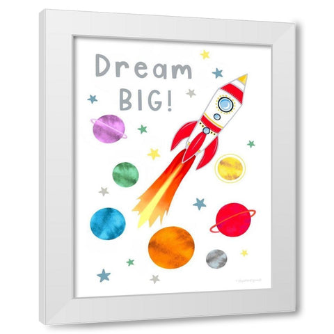 Dream Big White Modern Wood Framed Art Print by Tyndall, Elizabeth