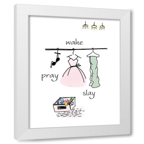 Wake, Pray, Slay White Modern Wood Framed Art Print by Moulton, Jo