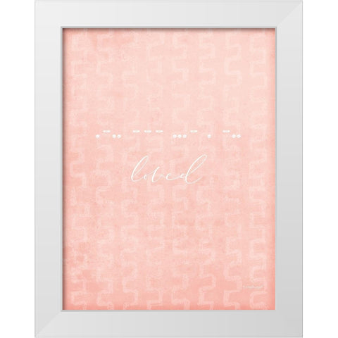 Loved White Modern Wood Framed Art Print by Pugh, Jennifer
