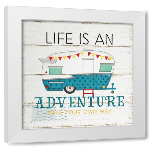 Life is an Adventure White Modern Wood Framed Art Print by Pugh, Jennifer