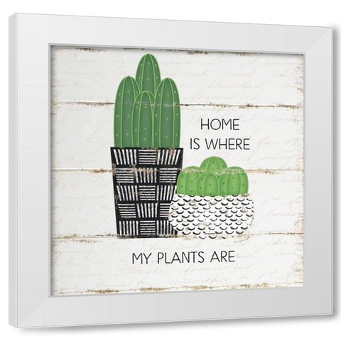 Home is Where My Plants Are White Modern Wood Framed Art Print by Pugh, Jennifer