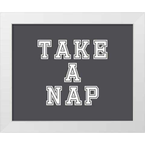 Take a Nap White Modern Wood Framed Art Print by Murdock, Ramona