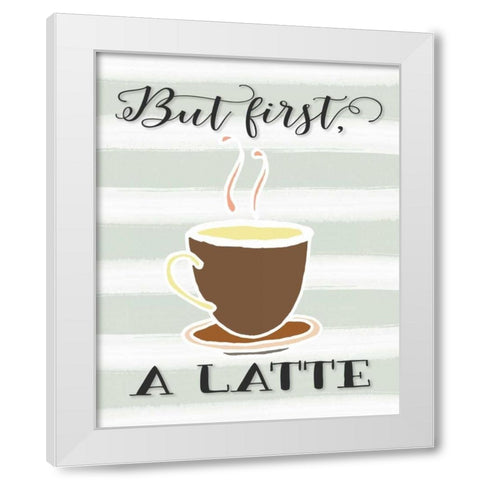 But First a Latte White Modern Wood Framed Art Print by Moss, Tara