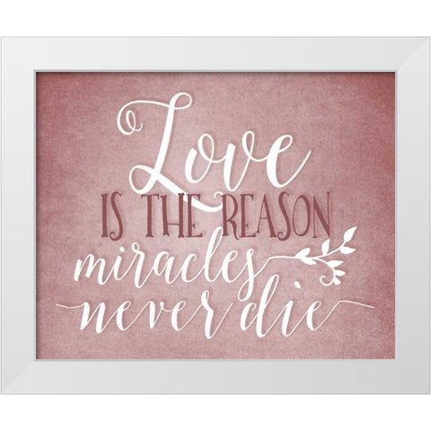 Love is the Reason White Modern Wood Framed Art Print by Moss, Tara