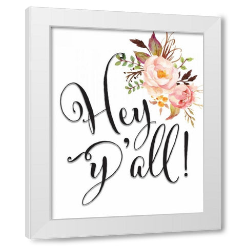 Hey Yall Flowers White Modern Wood Framed Art Print by Moss, Tara