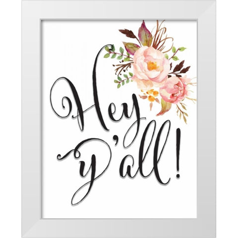 Hey Yall Flowers White Modern Wood Framed Art Print by Moss, Tara