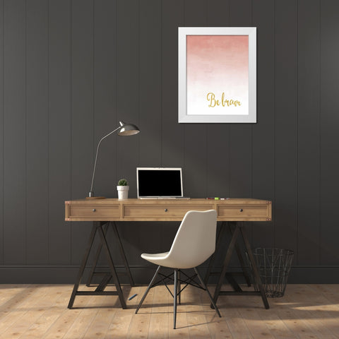 Be Brave White Modern Wood Framed Art Print by Moss, Tara