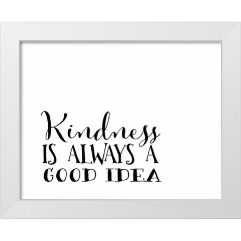 Kindness White Modern Wood Framed Art Print by Moss, Tara