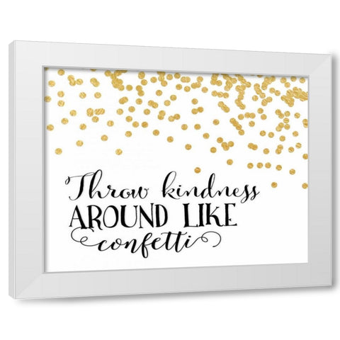 Throw Kindness Around White Modern Wood Framed Art Print by Moss, Tara