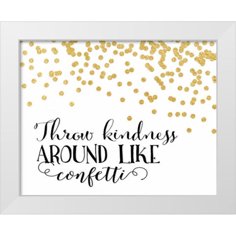 Throw Kindness Around White Modern Wood Framed Art Print by Moss, Tara