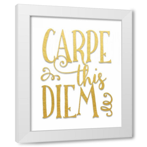 Carpe This Diem White Modern Wood Framed Art Print by Moss, Tara