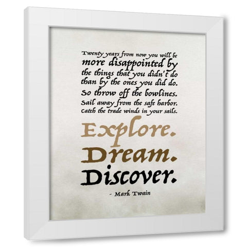 Explore, Dream, Discover White Modern Wood Framed Art Print by Moss, Tara