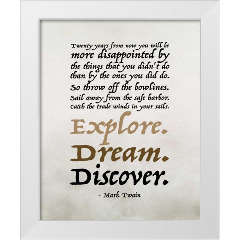 Explore, Dream, Discover White Modern Wood Framed Art Print by Moss, Tara