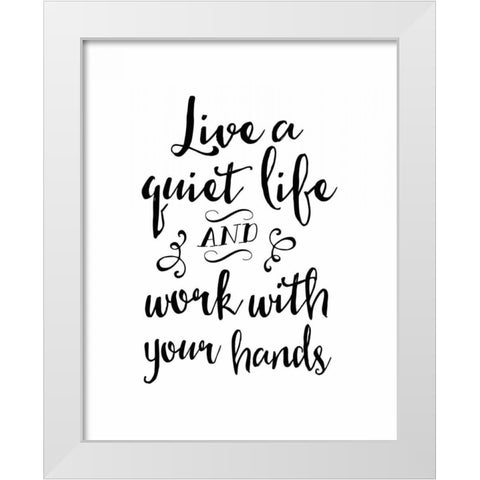 Live a Quiet Life White Modern Wood Framed Art Print by Moss, Tara