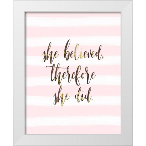 She Believed White Modern Wood Framed Art Print by Moss, Tara
