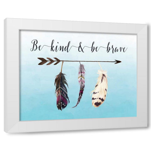 Be Kind and Be Brave White Modern Wood Framed Art Print by Moss, Tara