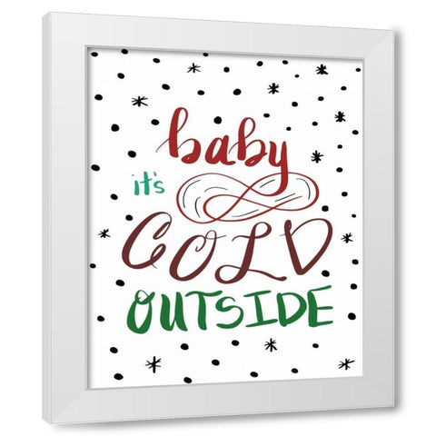 Baby Its Cold Outside White Modern Wood Framed Art Print by Moss, Tara