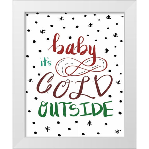 Baby Its Cold Outside White Modern Wood Framed Art Print by Moss, Tara