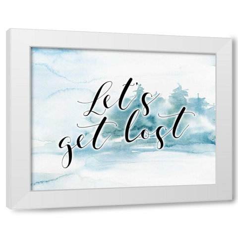 Lets Get Lost White Modern Wood Framed Art Print by Moss, Tara