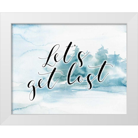 Lets Get Lost White Modern Wood Framed Art Print by Moss, Tara