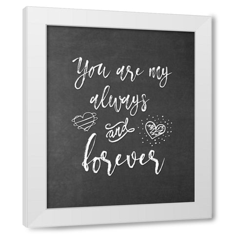 My Always and Forever White Modern Wood Framed Art Print by Moss, Tara