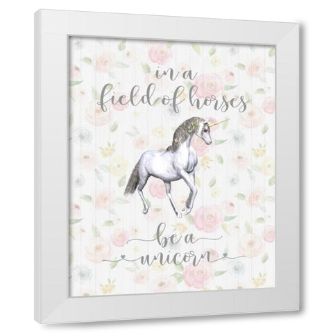 Be a Unicorn Floral White Modern Wood Framed Art Print by Moss, Tara