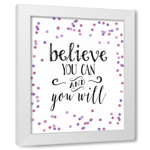 Believe You Can Pink and Purple Confetti White Modern Wood Framed Art Print by Moss, Tara