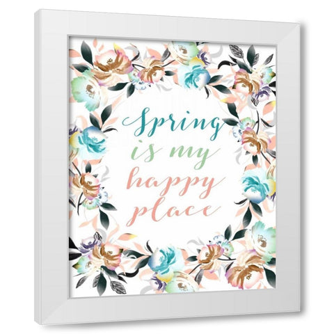 Spring is My Happy Place White Modern Wood Framed Art Print by Moss, Tara