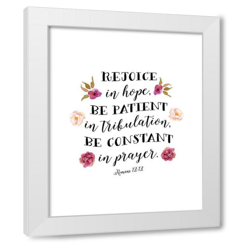 Romans 12:12 White Modern Wood Framed Art Print by Moss, Tara