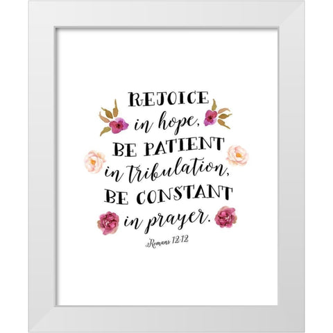 Romans 12:12 White Modern Wood Framed Art Print by Moss, Tara