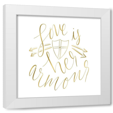 Love is her Armour Gold White Modern Wood Framed Art Print by Moss, Tara