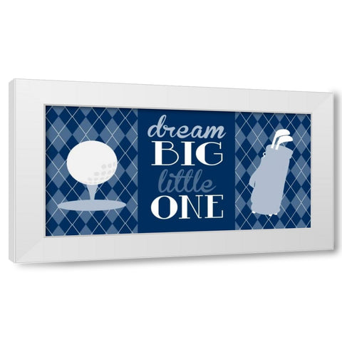 Golf Dream Big White Modern Wood Framed Art Print by Robinson, Tamara