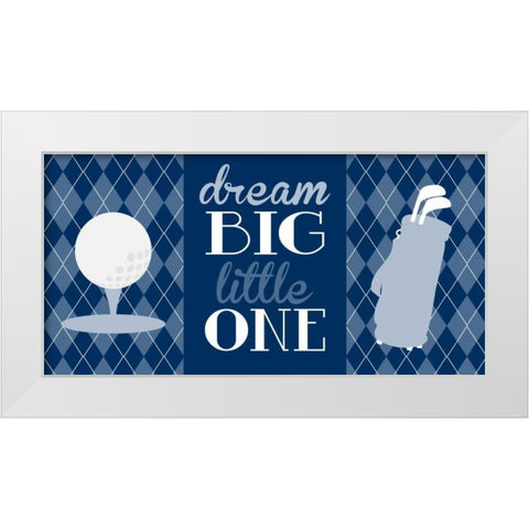 Golf Dream Big White Modern Wood Framed Art Print by Robinson, Tamara