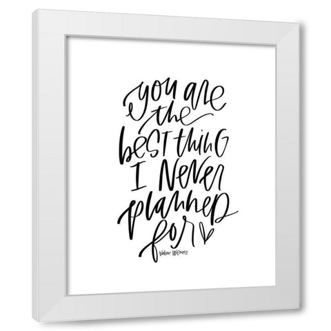 Best Thing I Never Planned White Modern Wood Framed Art Print by Wieners, Valerie
