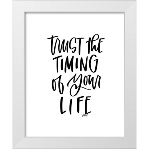 Trust the Timing White Modern Wood Framed Art Print by Wieners, Valerie