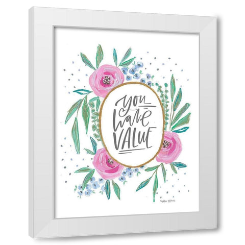 You Have Value White Modern Wood Framed Art Print by Wieners, Valerie