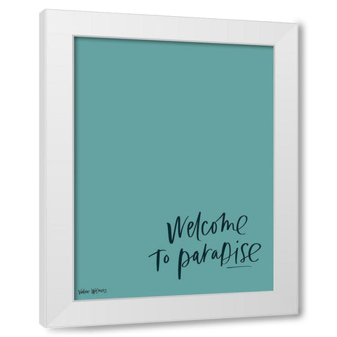Welcome to Paradise White Modern Wood Framed Art Print by Wieners, Valerie
