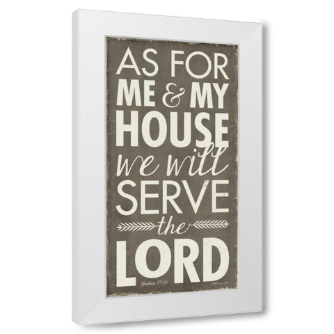 Serve The Lord White Modern Wood Framed Art Print by Marrott, Stephanie