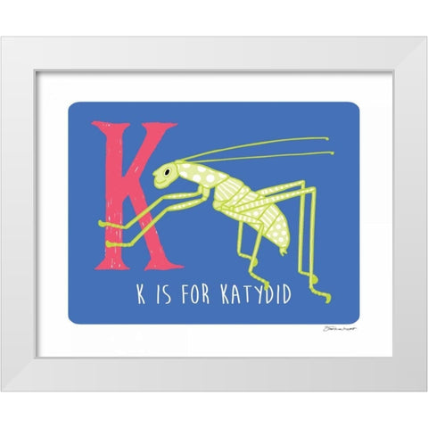 K is For Katydid White Modern Wood Framed Art Print by Marrott, Stephanie